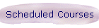 Scheduled Courses